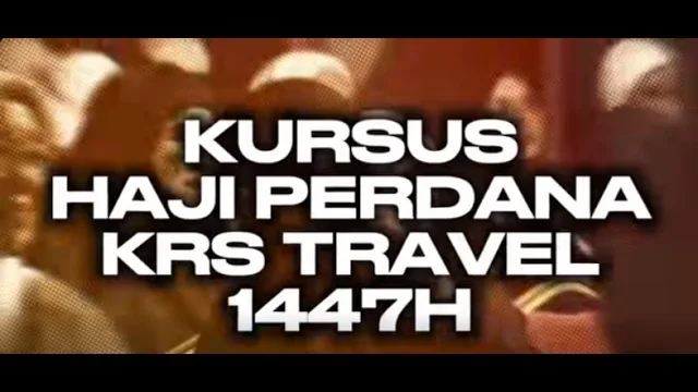 Lakaran video Kursus Haji Perdana KRS Travel 1447H di Dewan Perdana KRS